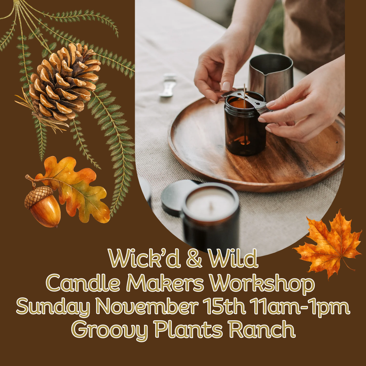 Wick’d & Wild: Candle Makers Workshop l Nov 15th 11am